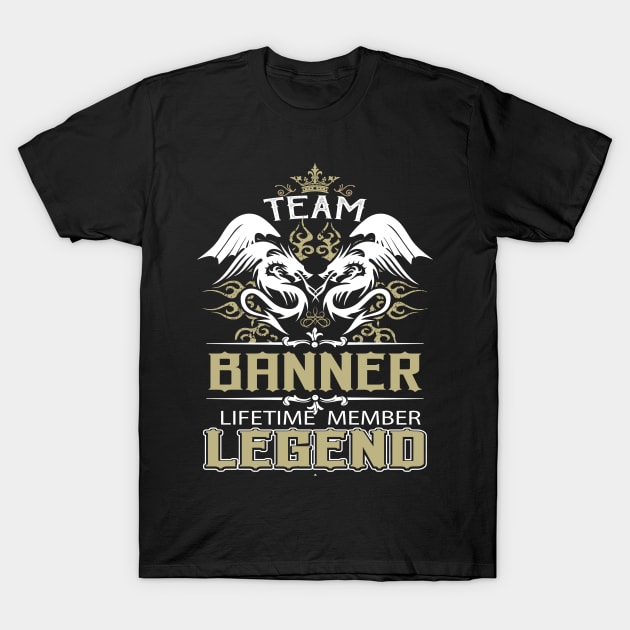 Banner Name T Shirt -  Team Banner Lifetime Member Legend Name Gift Item Tee T-Shirt by yalytkinyq